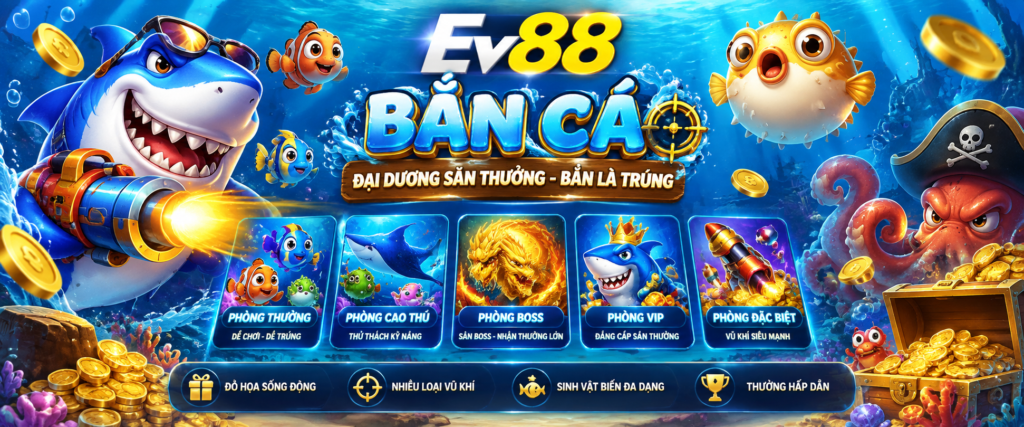 Bắn cá EV88 với giao diện đại dương và nhiều sinh vật biển