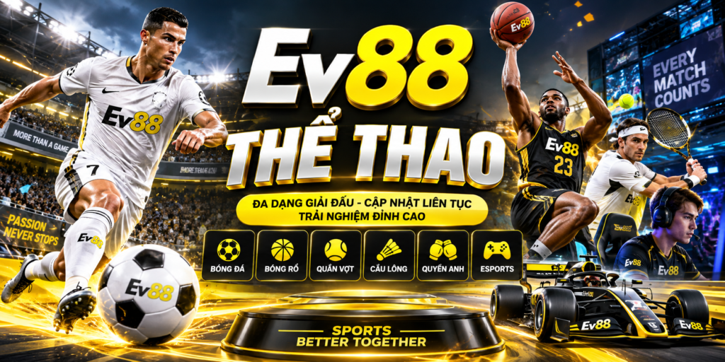 Thể thao EV88 với nhiều giải đấu hấp dẫn